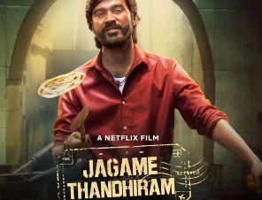 Feature: 5 Reasons Why You Can’t Miss Watching Dhanush’s Jagame Thandhiram 